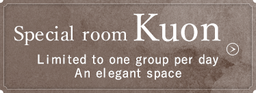 Special room Kuon Limited to one group per day An elegant space